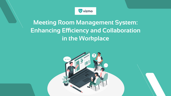 5 Benefits of Meeting Room Management System for Organisations