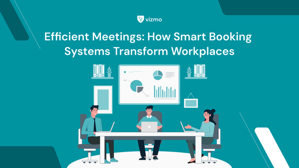 Meetings Made Efficient: How Smart Meeting Room Booking Systems Transform the Modern Workplace