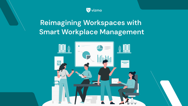 Reimagining Workspaces with Smart Workplace Management