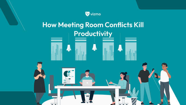 How Meeting Room Conflicts Kill Productivity